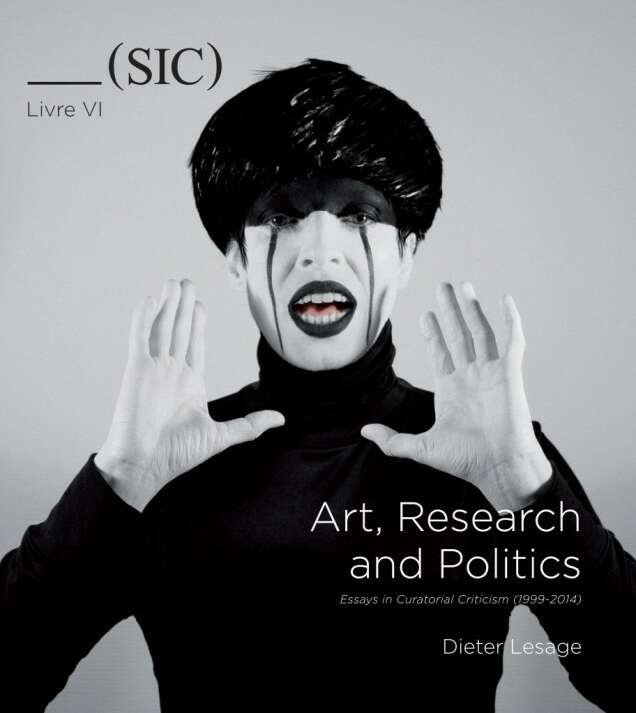 De la revue SIC livre VI Dieter Lesage Art Research and Politics
