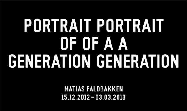 Matias Faldbakken PORTRAIT PORTRAIT OF OF A A GENERATION GENERATION 1