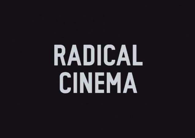RADICAL CINEMA